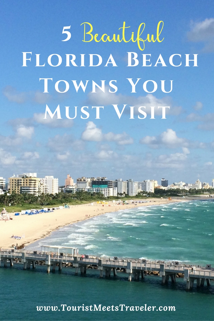 5 Beautiful Florida Beach Towns You Must Visit Tourist Meets Traveler